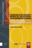 Francisco de Osuna's "Norte de los estados" in Modernized Spanish: A Practical Guide to Conjugal Life in Sixteenth-Century Europe