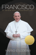 Francisco: El Primer Papa Latinoamericano = Francis