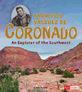Francisco Vasquez de Coronado: An Explorer of the Southwest