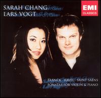 Franck, Ravel, Saint-Sans: Sonatas for Violin & Piano - Lars Vogt (piano); Sarah Chang (violin)