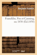 Francklin, Fox Et Canning, Ou 1830