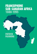 Francophone Sub-Saharan Africa 1880 1995