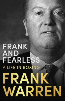 Frank and Fearless: A Life in Boxing - Warren, Frank