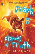 Frank and the Flames of Truth - Michael, Livi