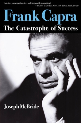 Frank Capra: The Catastrophe of Success - McBride, Joseph