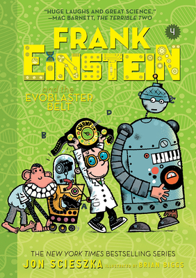 Frank Einstein and the Evoblaster Belt (Frank Einstein Series #4): Book Four - Scieszka, Jon