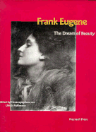 Frank Eugene, the dream of beauty