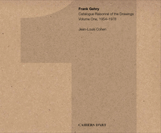Frank Gehry: Catalogue Raisonn? of the Drawings Volume One, 1954-1978