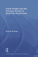 Frank Knight and the Chicago School in American Economics