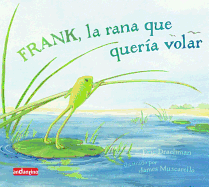 Frank, La Rana Que Quera Volar