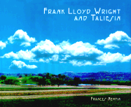 Frank Lloyd Wright and Taliesin - Nemtin, Frances, and Green, Aaron G (Foreword by)