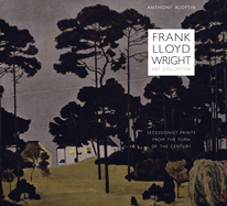 Frank Lloyd Wright, Art Collector: Secessionist Prints from the Turn of the Century