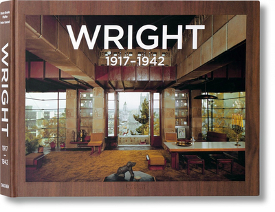 Frank Lloyd Wright. Complete Works. Vol. 2, 1917-1942 - Brooks Pfeiffer, Bruce, and Gssel, Peter (Editor)