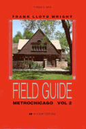Frank Lloyd Wright Field Guide, Metrochicago