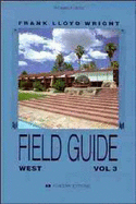 Frank Lloyd Wright Field Guide, West - Heinz, Thomas A