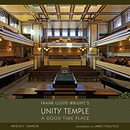 Frank Lloyd Wright's Unity Temple: A Good Time Place