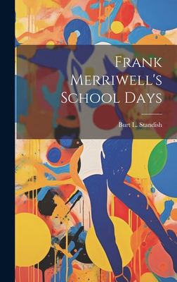 Frank Merriwell's School Days - Standish, Burt L