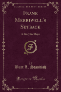 Frank Merriwell's Setback: A Story for Boys (Classic Reprint)