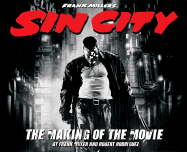 Frank Miller's Sin City: The Making of the Movie - Rodriguez, Robert, and Miller, Frank