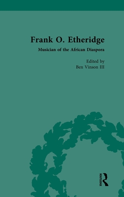 Frank O. Etheridge: Musician of the African Diaspora - Vinson, Ben, III (Editor)