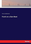 Frank on a Gun-Boat