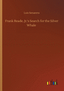 Frank Reade, Jr.'s Search for the Silver Whale