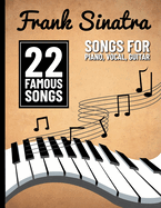 Frank Sinatra Piano Sheet Music: 22 Popular Songs For Piano, Vocal & Guitar