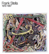 Frank Stella: 1970-1987