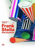 Frank Stella (German Edition): Die RetrospektiveWerke 1958-2012