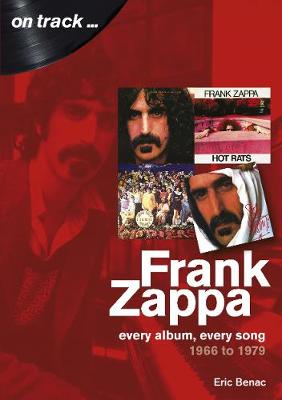 Frank Zappa 1966 to 1979: On Track - Benac, Eric