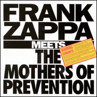 Frank Zappa Meets the Mothers of Prevention - Frank Zappa