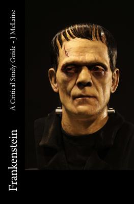 Frankenstein - A Critical Study Guide - McLaine, J