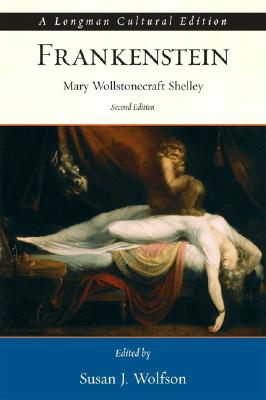 Frankenstein, a Longman Cultural Edition - Shelley, Mary, and Wolfson, Susan