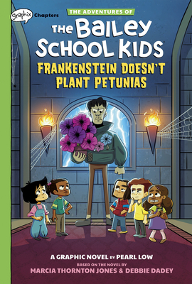 Frankenstein Doesn't Plant Petunias: A Graphix Chapters Book (the Adventures of the Bailey School Kids #2) - Jones, Marcia Thornton, and Dadey, Debbie