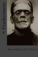 Frankenstein: Mary Shelley 1831 Edition