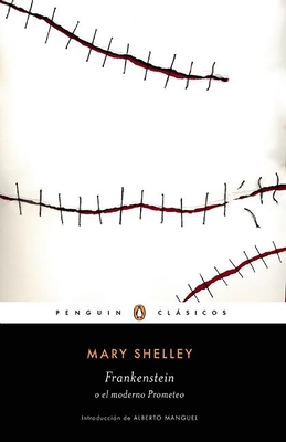 Frankenstein O El Moderno Prometeo / Frankenstein - Shelley, Mary