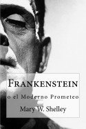 Frankenstein: o el moderno Prometeo