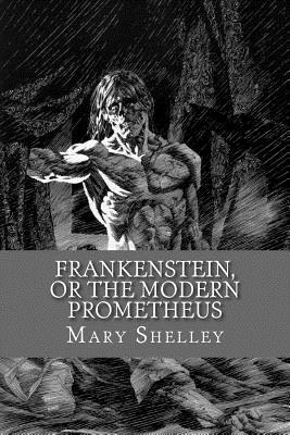 Frankenstein, or the Modern Prometheus (English Edition) - Abreu, Yordi (Editor), and Shelley, Mary