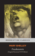 Frankenstein; or, The Modern Prometheus (Original Uncensored 1818 Edition)