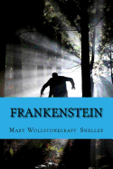 Frankenstein: Or the Modern Prometheus