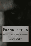 Frankenstein: ou le Promthe moderne