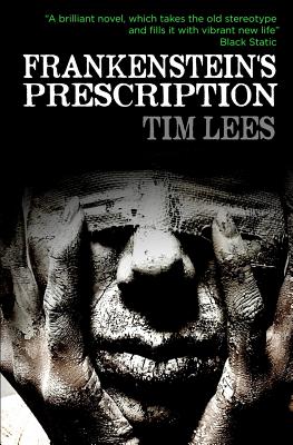 Frankenstein's Prescription - Lees, Tim