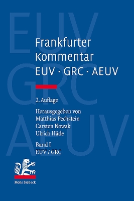 Frankfurter Kommentar zu EUV, GRC und AEUV (2. Auflage): B?nde 1-4 - Pechstein, Matthias (Editor), and Nowak, Carsten (Editor), and H?de, Ulrich (Editor)