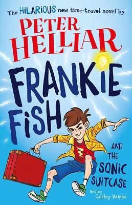 Frankie Fish and The Sonic Suitcase - Helliar, Peter, Mr., and Vamos, Lesley