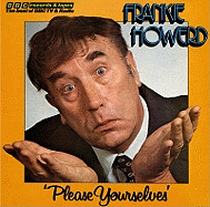 Frankie Howerd  Please Yourselves