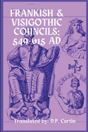 Frankish & Visigothic Councils: 549-615 Ad