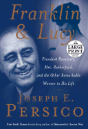 Franklin and Lucy: President Roosevelt, Mrs. Rutherfurd, and the Other Remarkable Women in His Life