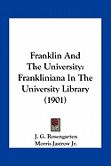 Franklin And The University: Frankliniana In The University Library (1901)