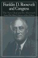 Franklin D. Roosevelt and Congress: The New Deal and Its Aftermath