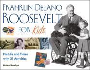 Franklin Delano Roosevelt for Kids: His Life and Times with 21 Activities Volume 24